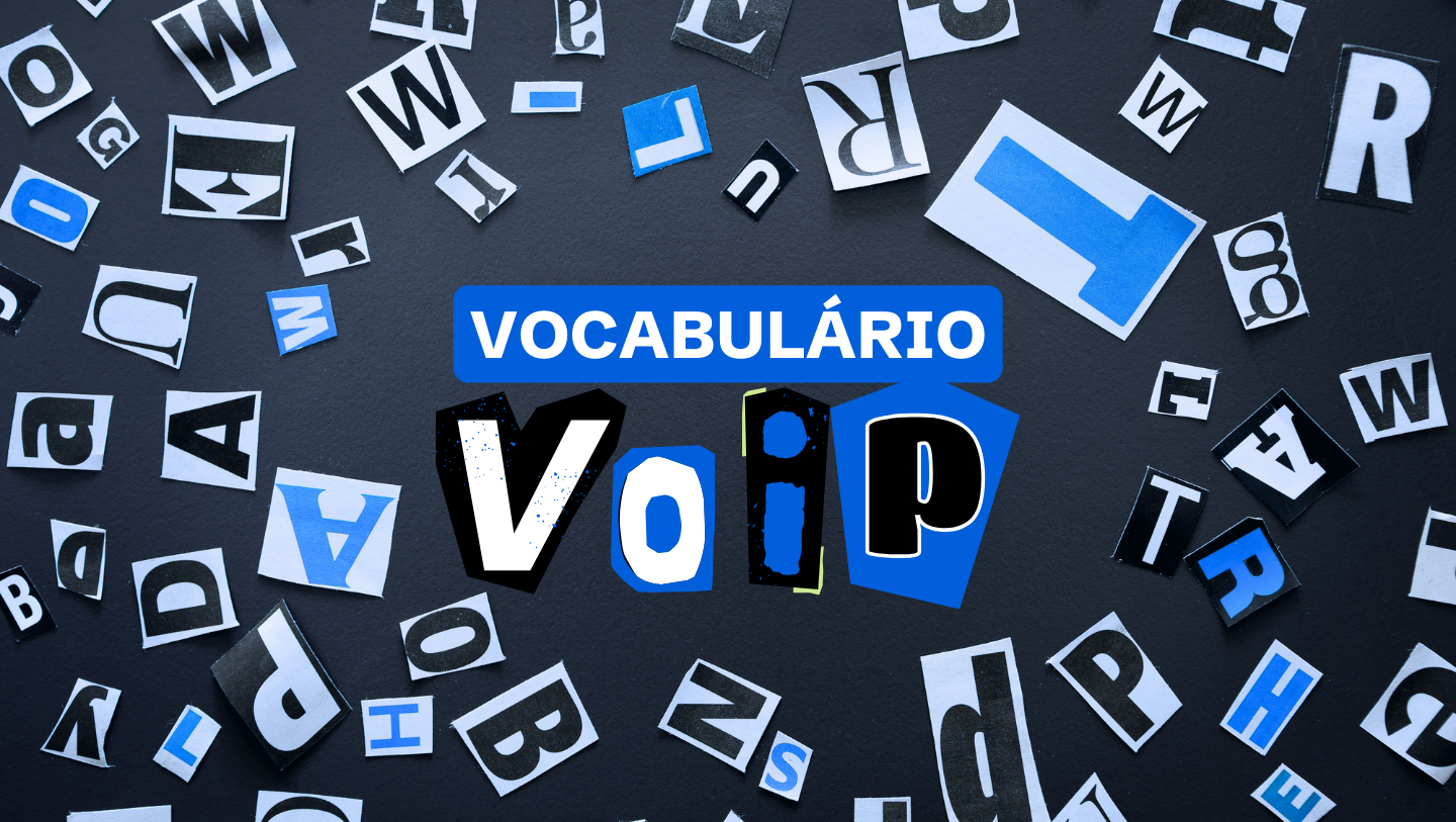 Vocabulário de VoIP: Explicação Detalhada de Cada Termo