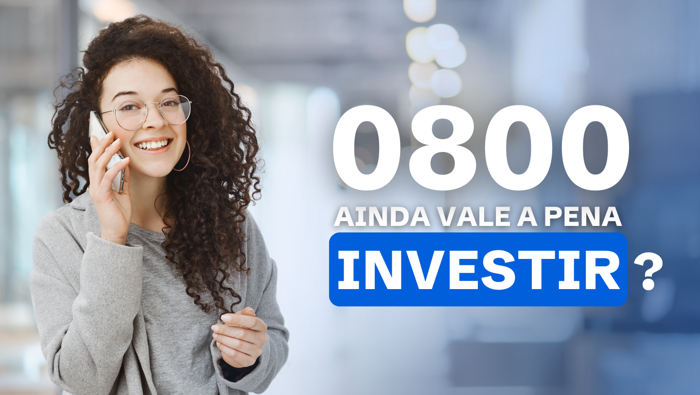 0800: Ainda Vale a Pena Investir em 2024? Análise de Custo-Benefício para Empresas