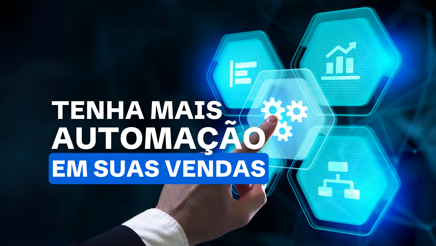 Como Automatizar o Processo de Vendas: Dicas para Aumentar Produtividade e Conversões