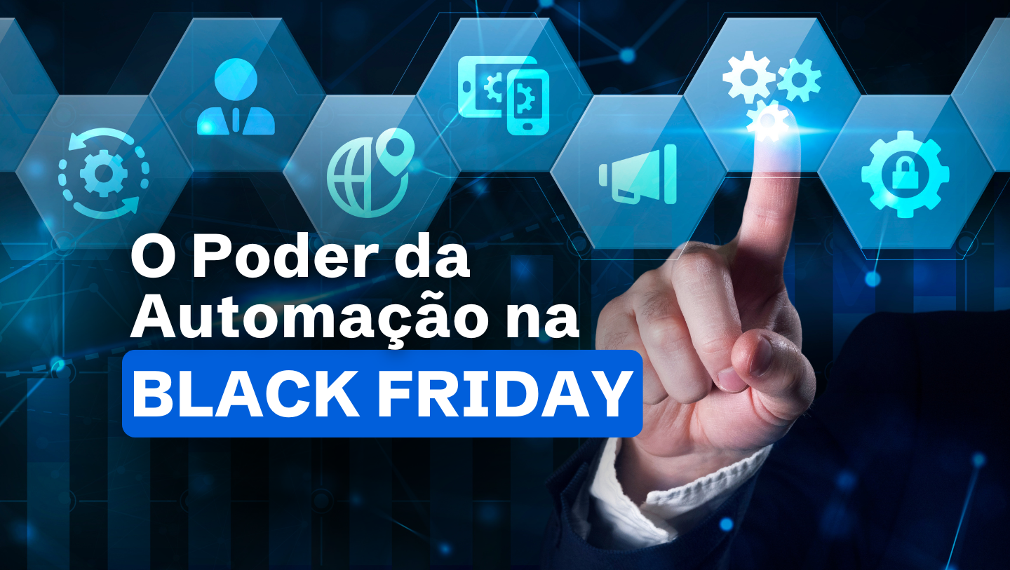 Automação na Black Friday: Escale Vendas e Supere Desafios em Tempo Real